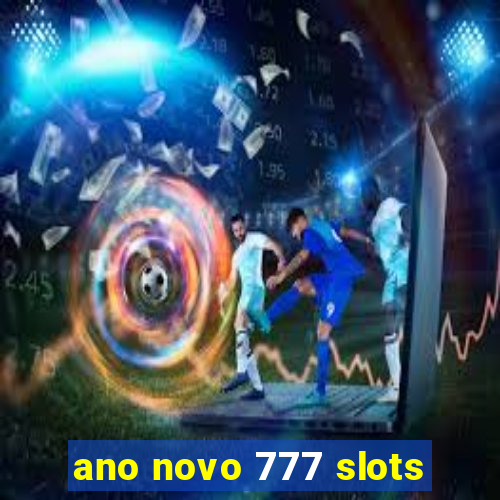 ano novo 777 slots